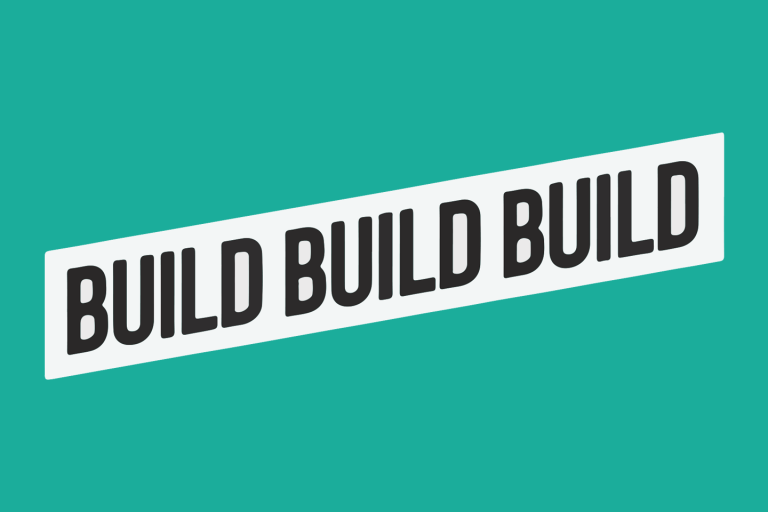 Build, build, build